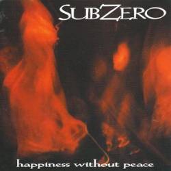 Subzero : Happiness Without Peace